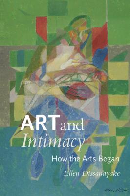 Art and Intimacy - Ellen Dissanayake McLellan Endowed Series