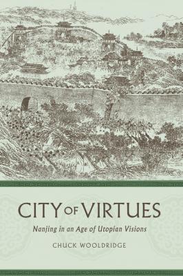 City of Virtues - Chuck Wooldridge A Study of the Weatherhead East Asian Institute, Columbia University