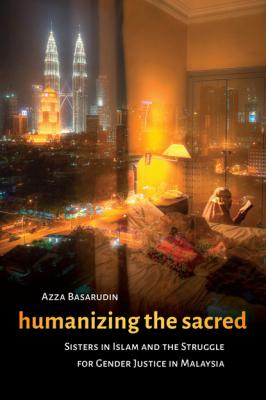 Humanizing the Sacred - Azza Basarudin Decolonizing Feminisms
