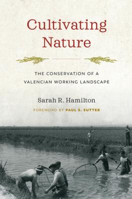 Cultivating Nature - Sarah R. Hamilton Weyerhaeuser Environmental Books