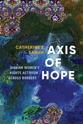 Axis of Hope - Catherine Z. Sameh Decolonizing Feminisms