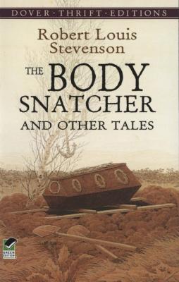 The Body Snatcher and Other Tales - Роберт Льюис Стивенсон 