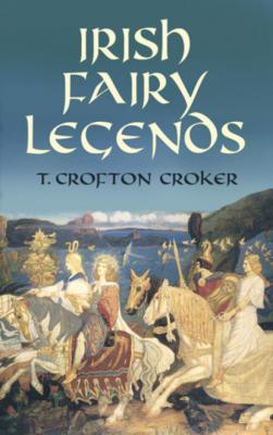 Irish Fairy Legends - T. Crofton Croker Celtic, Irish