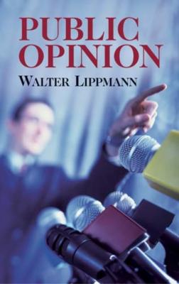 Public Opinion - Walter Lippmann 