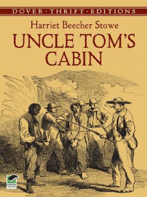 Uncle Tom's Cabin - Гарриет Бичер-Стоу Dover Thrift Editions