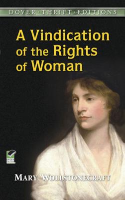 A Vindication of the Rights of Woman - Mary  Wollstonecraft Dover Thrift Editions