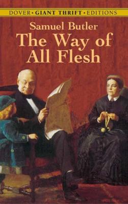 The Way of All Flesh - Samuel Butler Dover Thrift Editions