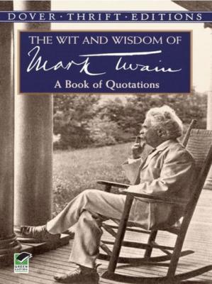 The Wit and Wisdom of Mark Twain - Mark Twain 