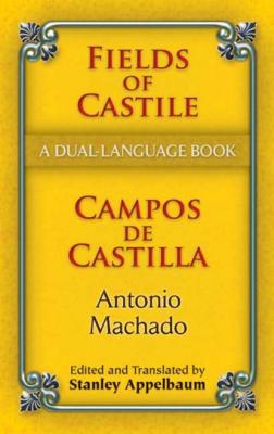 Fields of Castile/Campos de Castilla - Antonio Machado Dover Dual Language Spanish