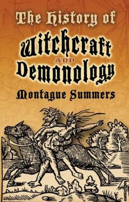 The History of Witchcraft and Demonology - Montague Summers 