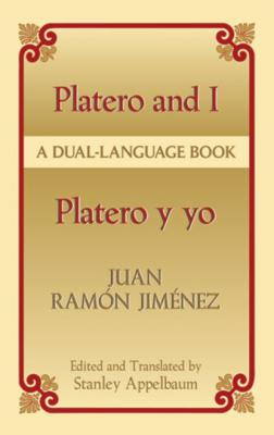 Platero and I/Platero y yo - Juan Ramon Jimenez Dover Dual Language Spanish