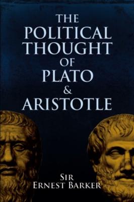 The Political Thought of Plato and Aristotle - E. Barker 