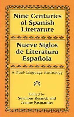 Nine Centuries of Spanish Literature (Dual-Language) - Seymour Resnick Dover Dual Language Spanish