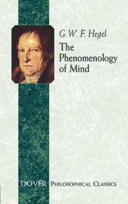 The Phenomenology of Mind - G. W. F. Hegel Dover Philosophical Classics