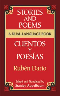Stories and Poems/Cuentos y Poesías - Rubén Darío Dover Dual Language Spanish