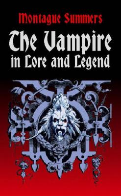 The Vampire in Lore and Legend - Montague Summers Dover Occult