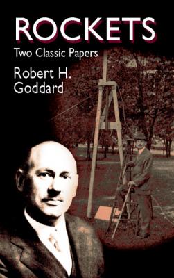Rockets - Robert  Goddard Dover Books on Aeronautical Engineering
