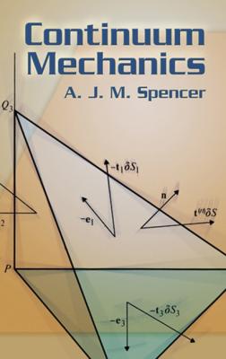 Continuum Mechanics - A. J. M. Spencer Dover Books on Physics