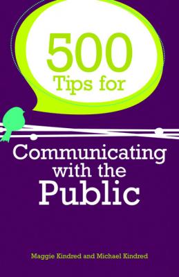 500 Tips for Communicating with the Public - Maggie Kindred 