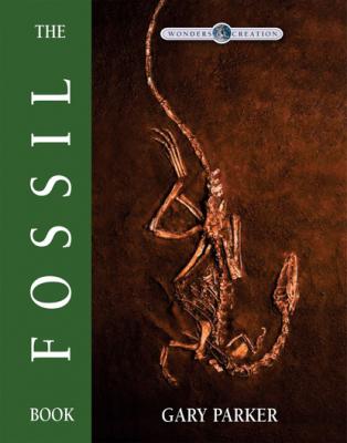 The Fossil Book - Dr. Gary Parker Wonders of Creation