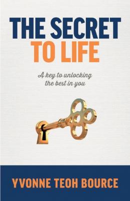 The Secret to Life - Yvonne Teoh Bource 