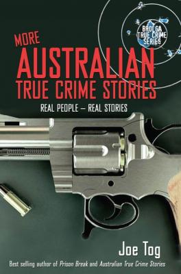 More Australian True Crime Stories - Joe Tog Brolga True Crime