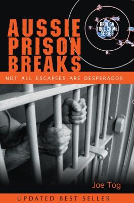 Aussie Prison Breaks - Joe Tog Brolga True Crime
