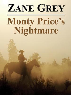 Monty Price's Nightmare - Zane Grey 