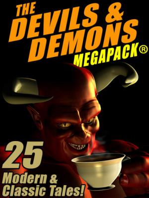 The Devils & Demons MEGAPACK ®: 25 Modern and Classic Tales - Роберт Льюис Стивенсон 