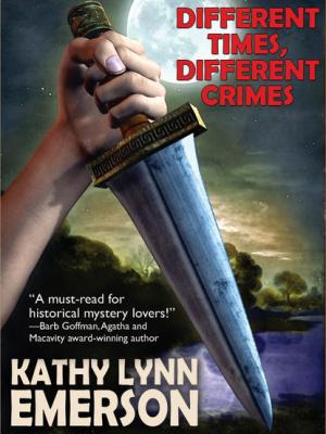 Different Times, Different Crimes - Kathy Lynn Emerson 