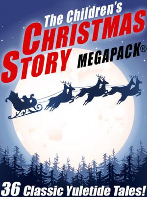 The Children's Christmas Story MEGAPACK® - Hans Christian Andersen 