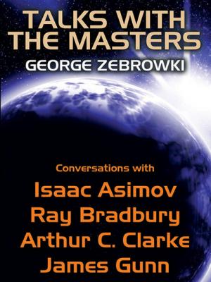 Talks with the Masters: Conversations with Isaac Asimov, Ray Bradbury, Arthur C. Clarke, and James Gunn - Рэй Брэдбери 