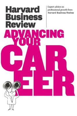 Harvard Business Review on Advancing Your Career - Harvard Business Review Harvard Business Review Paperback Series