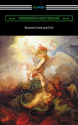 Beyond Good and Evil (Translated by Helen Zimmern with Introductions by Willard Huntington Wright and Thomas Common) - Friedrich Nietzsche 