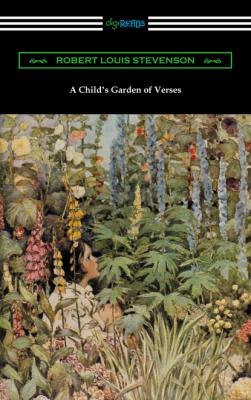 A Child’s Garden of Verses (Illustrated by Jessie Willcox Smith) - Роберт Льюис Стивенсон 