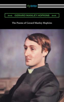 The Poems of Gerard Manley Hopkins (Edited with notes by Robert Bridges) - Gerard Manley Hopkins 