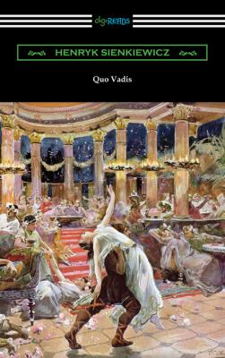 Quo Vadis: A Narrative of the Time of Nero - Генрик Сенкевич 