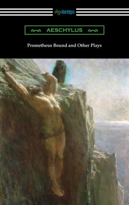 Prometheus Bound and Other Plays - Aeschylus 