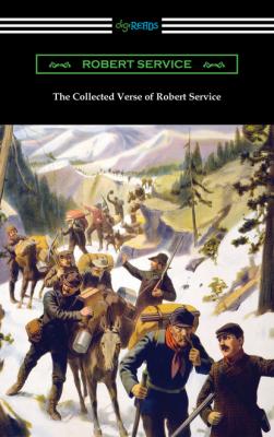 The Collected Verse of Robert Service - Robert W. Service 