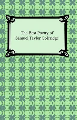 The Best Poetry of Samuel Taylor Coleridge - Samuel Taylor Coleridge 
