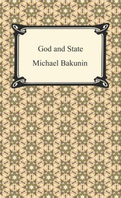 God and the State - Michael Bakunin 