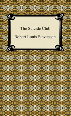 The Suicide Club - Роберт Льюис Стивенсон 
