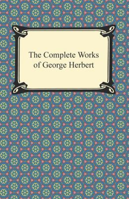 The Complete Works of George Herbert - George  Herbert 