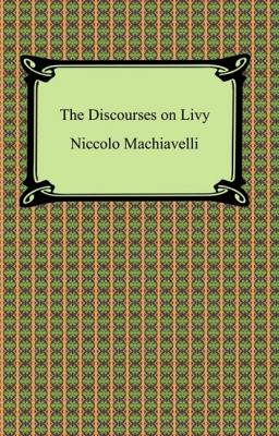 The Discourses on Livy - Niccolò Machiavelli 