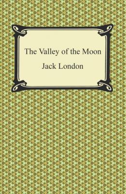 The Valley of the Moon - Jack London 
