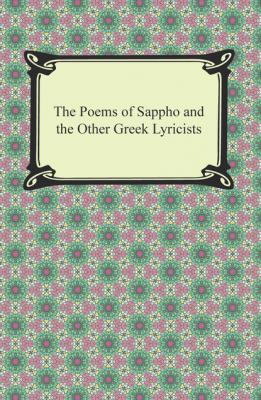 The Poems of Sappho and the Other Greek Lyricists - Sappho 