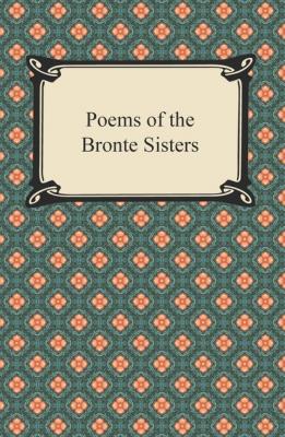 Poems of the Bronte Sisters - The Brontë Sisters 