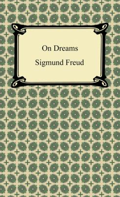 On Dreams - Sigmund Freud 