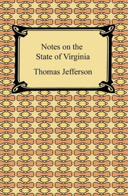 Notes on the State of Virginia - Thomas Jefferson 