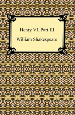 Henry VI, Part III - William Shakespeare 
